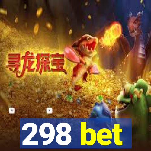 298 bet